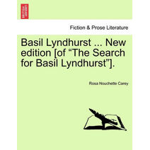 Basil Lyndhurst ... New edition [of "The Search for Basil Lyndhurst"].