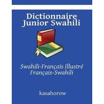 Dictionnaire Junior Swahili (Cr�er La S�curit� Avec Swahili)