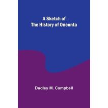 Sketch of the History of Oneonta