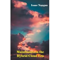 Mainframes in the Hybrid Cloud Era (Mainframes)