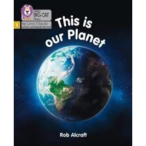This is Our Planet (Big Cat Phonics for Little Wandle Letters and Sounds Revised)