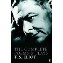 Complete Poems and Plays of T. S. Eliot