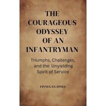 Courageous Odyssey of an Infantryman