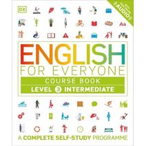 English for Everyone Course Book Level 3 Intermediate (DK English for Everyone)