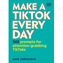 Make a TikTok Every Day