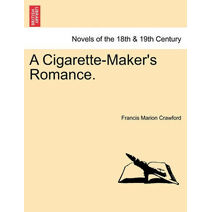 Cigarette-Maker's Romance. Vol. II.