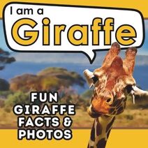 I am a Giraffe (I Am... Animal Facts)
