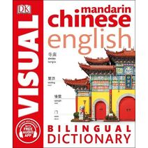 Mandarin Chinese-English Bilingual Visual Dictionary with Free Audio App (DK Bilingual Visual Dictionaries)