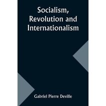 Socialism, Revolution and Internationalism