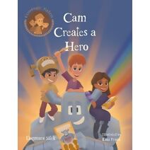 Cam Creates A Hero (Courage Tales)