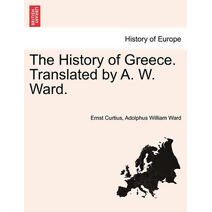 History of Greece. Translated by A. W. Ward.