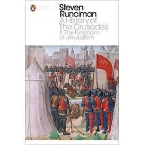 History of the Crusades II (Penguin Modern Classics)