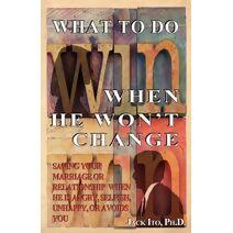 What to Do When He Won't Change