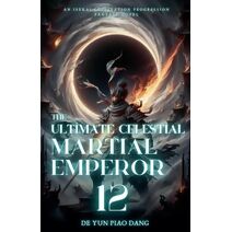 Ultimate Celestial Martial Emperor (Ultimate Celestial Martial Emperor)