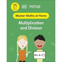 Maths — No Problem! Multiplication and Division, Ages 5-7 (Key Stage 1) (Master Maths At Home)