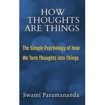 How Thoughts Are Things (Masters of Metaphysics)