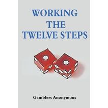 Working The Twelve Steps
