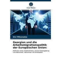 Georgien und die Arbeitsmigrationspolitik der Europäischen Union