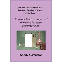 iPhone 14 Essentials for Seniors - Getting Started Made Easy