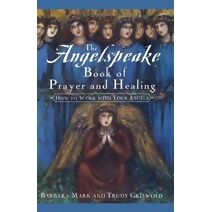 Angelspeake Book of Prayer and Healing