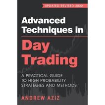 Advanced Techniques in Day Trading (Stock Market Trading and Investing)