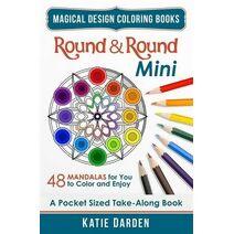Round & Round - Mini (Pocket Sized Take-Along Coloring Book) (Magical Design Mini Coloring Books)