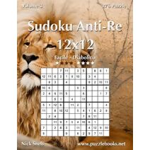 Sudoku Anti-Re 12x12 - Da Facile a Diabolico - Volume 3 - 276 Puzzle (Sudoku Anti-Re)