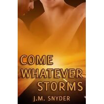 Come Whatever Storms