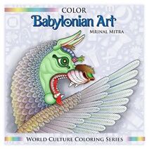 Color Babylonian Art (World Culture Coloring)
