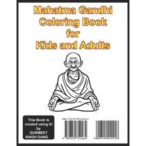 Mahatma Gandhi Coloring Book for Kids and Adults (Knowledge in My Veins)