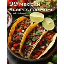 99 Mexican Recipes for Home