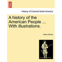 history of the American People ... With illustrations.