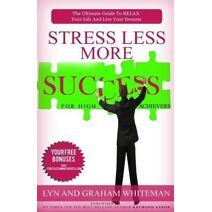Stress Less More Success For High Achievers