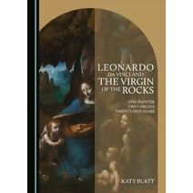 Leonardo da Vinci and The Virgin of the Rocks