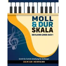 Moll & Dur Skala (Klaviermusik: Leitern, Akkorde Und Mehr)