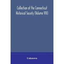 Collection of the Connecticut Historical Society (Volume VIII)