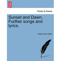 Sunset and Dawn. Further Songs and Lyrics.