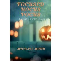 Focused Hocus Pocus (Heartfelt Murder Mystery)