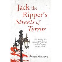 Jack the Ripper's Streets of Terror (True Criminals)