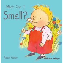 What Can I Smell? (Small Senses)