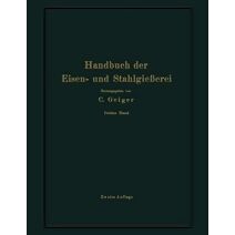 Handbuch Der Eisen- Und Stahlgiesserei