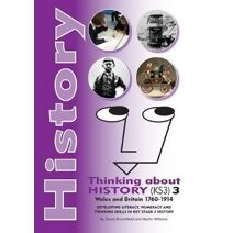 History - Thinking About History (KS3) 3, Wales and Britain 1760-1914
