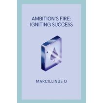 Ambition's Fire