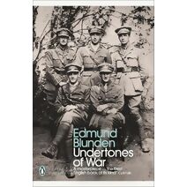 Undertones of War (Penguin Modern Classics)