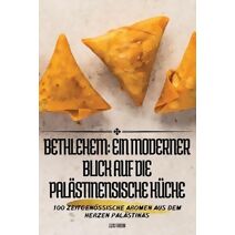 Bethlehem Ein Moderner Blick Auf Die Pal�stinensische K�che