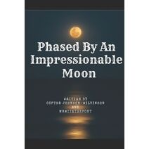 Phased by an Impressionable Moon