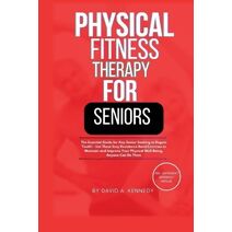 Physical Fitness Therapy for Seniors