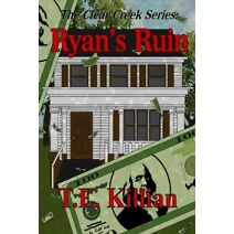 Ryan's Ruin (Clear Creek Series # 3)