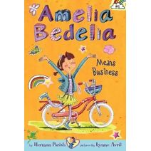 Amelia Bedelia Chapter Book #1: Amelia Bedelia Means Business (Amelia Bedelia)