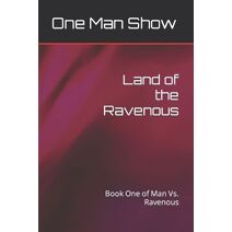 Land of the Ravenous (Man vs. Ravenous)